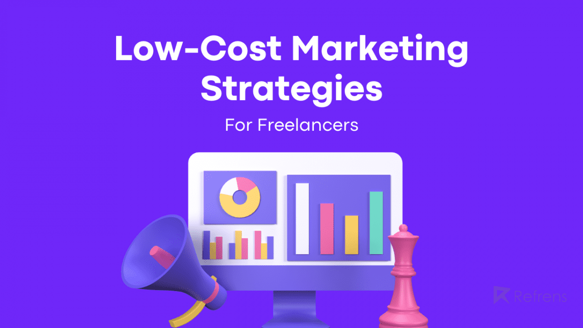 12 Low Cost Marketing Strategies For Freelancers