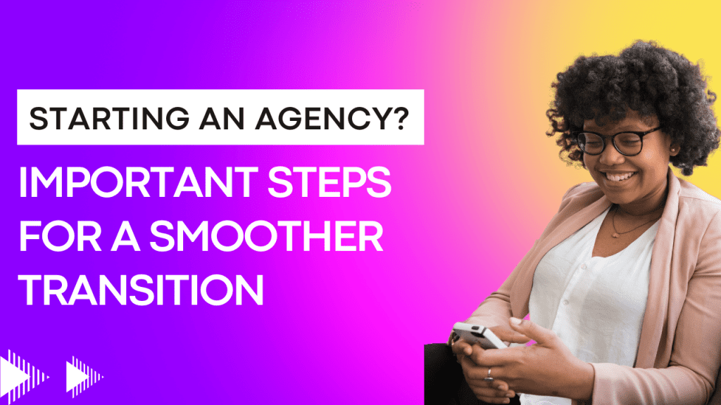 starting-an-agency-7-important-steps-for-a-smoother-transition