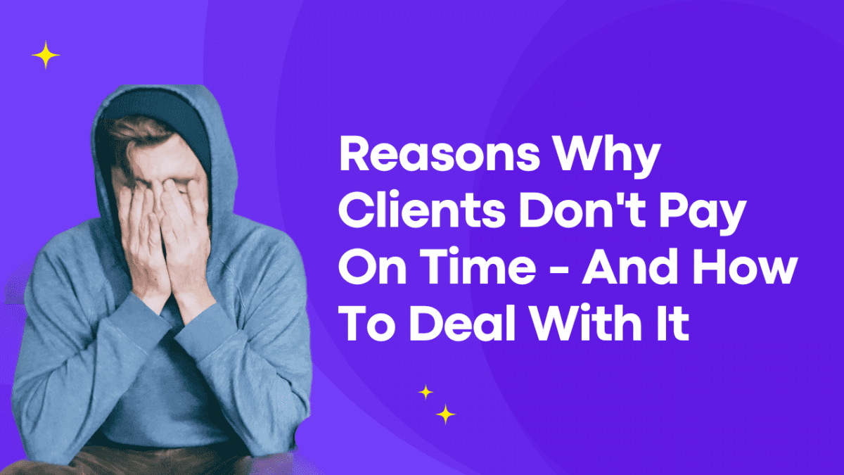 6-reasons-why-clients-don-t-pay-on-time-and-how-to-deal-with-it