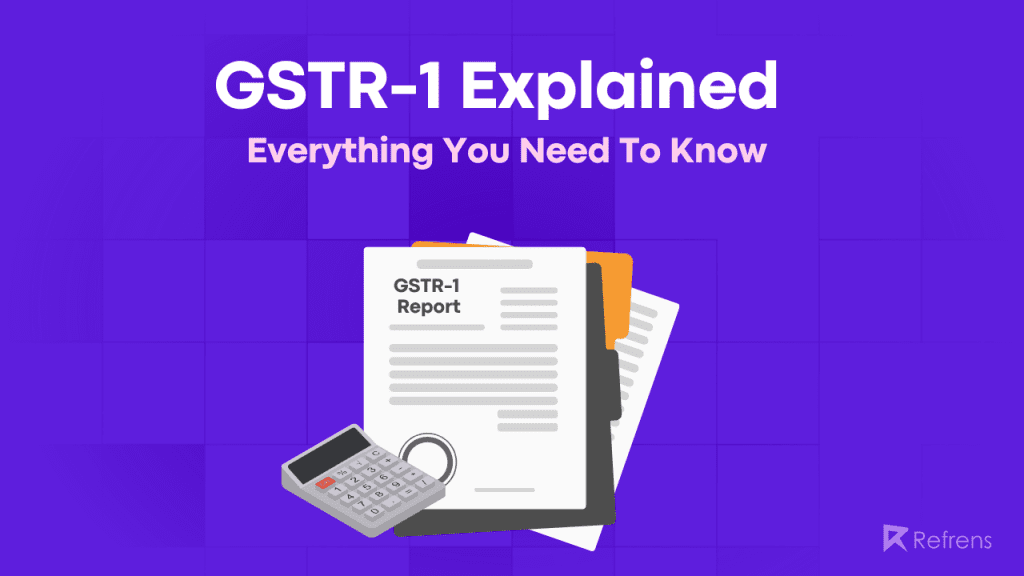 gstr-1-explained-everything-you-need-to-know