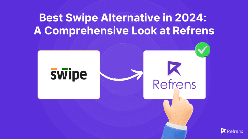 Refrens vs Swipe: Why Refrens Emerges as the Ultimate Swipe Alternative ...