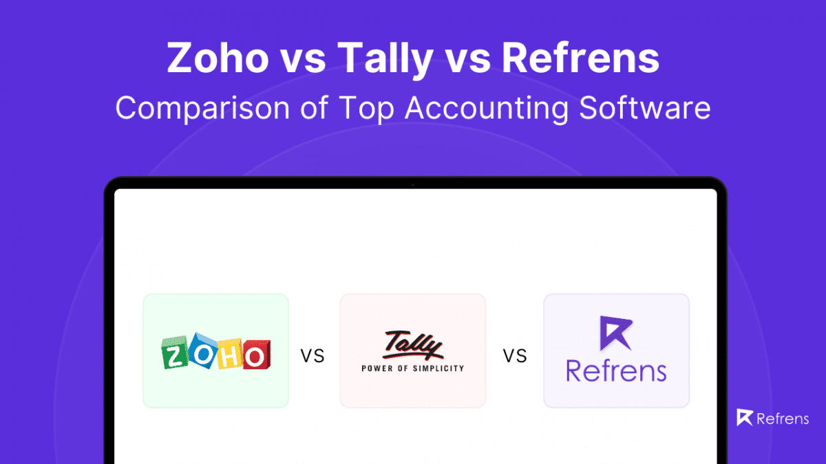 Zoho Books vs. Tally vs. Refrens: In-Depth Look at Invoicing Software