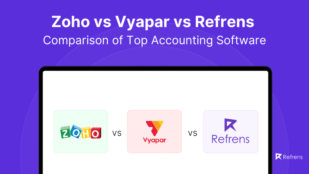 Zoho vs Vyapar vs Refrens