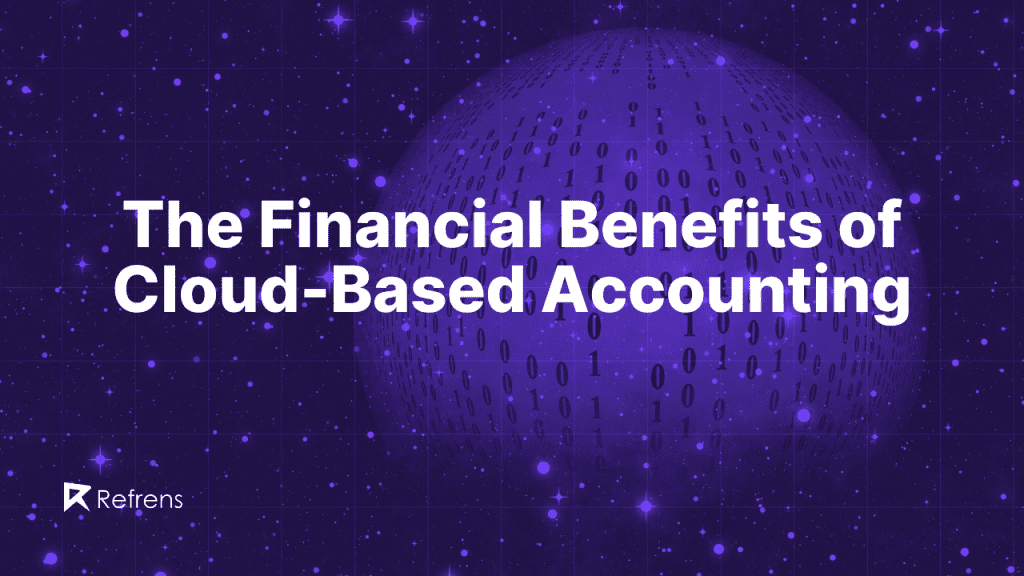 The Financial Benefits of Cloud-Based Accounting