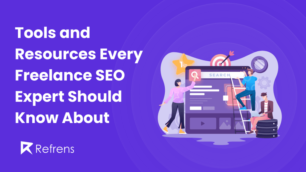 Tools and Resources Every Freelance SEO Expert Should Know About