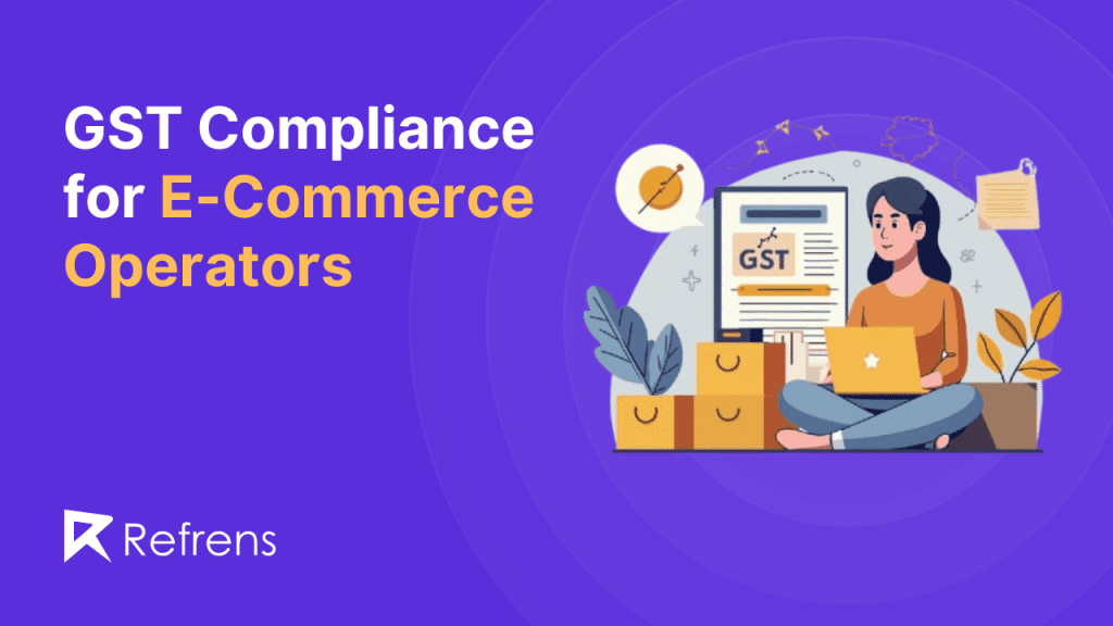 A Comprehensive Guide to GST Compliance for E-Commerce Operators in India