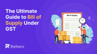 The Ultimate Guide to Bill of Supply Under GST