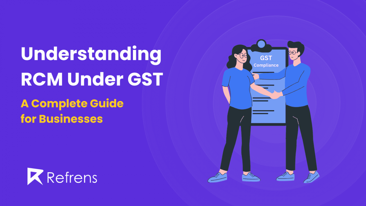 Reverse Charge Mechanism (RCM) in GST: Complete Guide