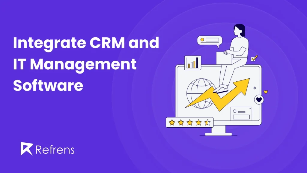 How to Integrate CRM and IT Management Software