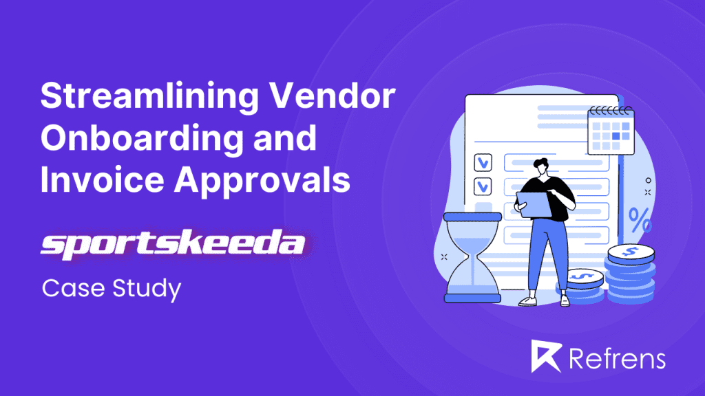 Streamlining Vendor Onboarding & Invoice Approvals